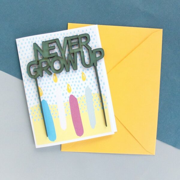 Never Grow Up Greeting Card Never Grow Up Greeting Card